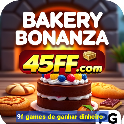 9f games de ganhar dinheiro